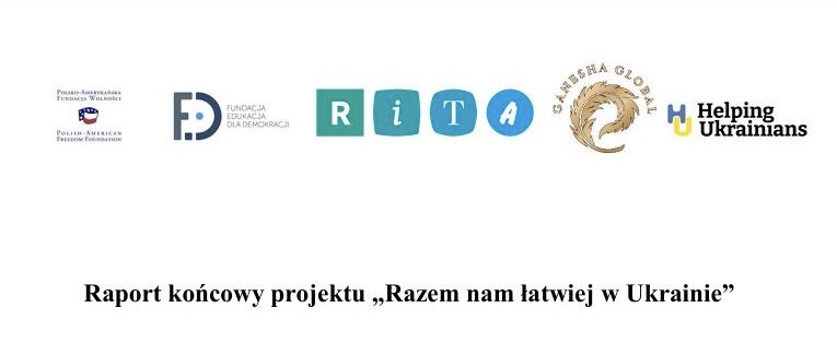 Raport końcowy projektu „Razem nam łatwiej w Ukrainie”