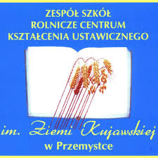 Zespół Szkół Rolnicze Centrum Kształcenia Ustawicznego im. "Ziemi Kujawskiej" w Przemystce